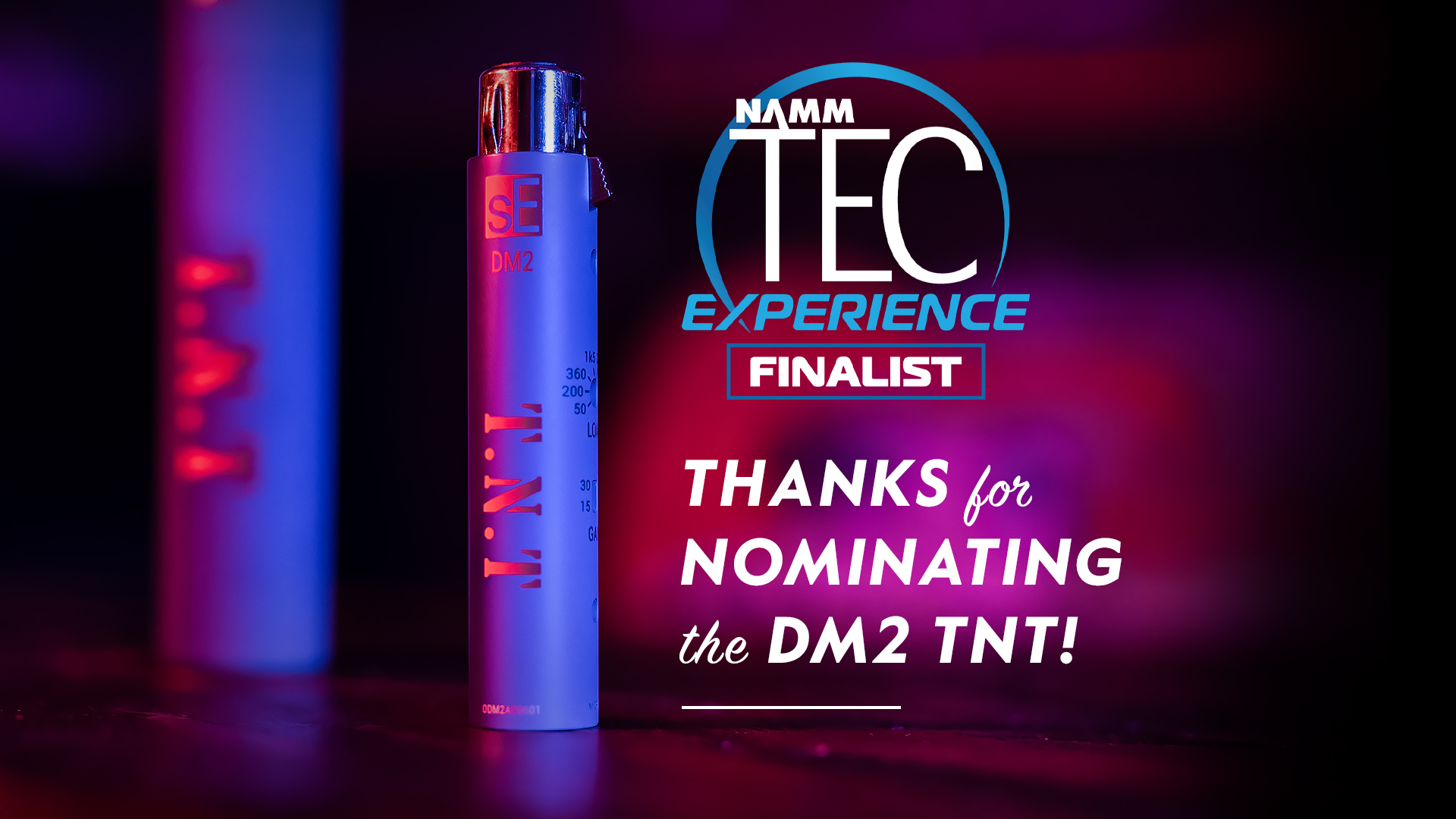 DM2 TNT - Nominated for the 38th Annual NAMM TEC Awards - sE